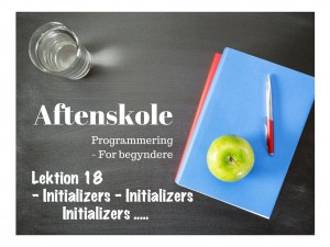 Lektion 18 gentager initializers
