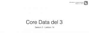 Lektionsbillede til lektion 2-14 Core Data del 3